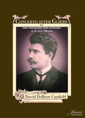 Canfield: Concerto after Gliere for Alto Saxophone and Orchestra (score and parts)