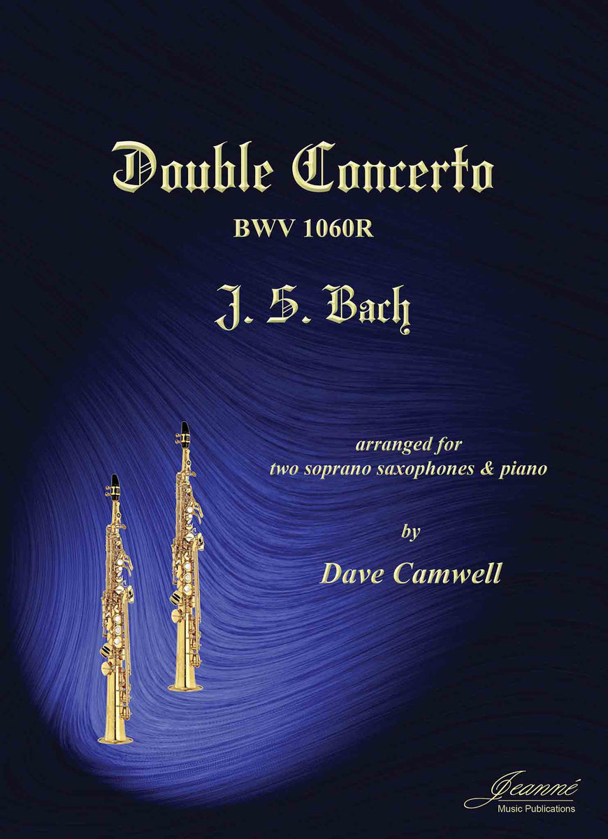 Bach (Camwell): Double Concerto BWV 1060R - 2 Soprano Sax, Piano