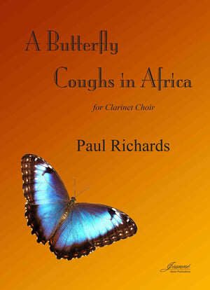 Richards: A Butterfly Coughs in Africa for Clarinet Choir