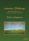 Stephenson: American Folksongs, Woodwind Quartet No. 1 for flute, oboe, clarinet and bassoon