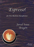 Aragon: Espresso! for Two Baritone Saxophones