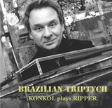 Brazilian Triptych: Konkol plays Ripper