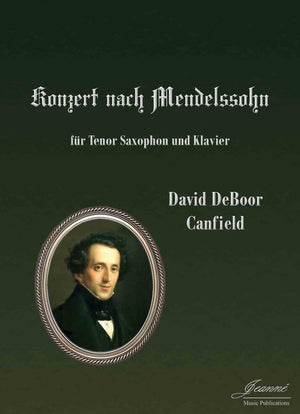 Canfield: Concerto after Mendelssohn for tenor saxophone and piano