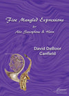 Canfield: Five Mangled Expressions for Alto Saxophone and Horn