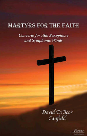 Canfield: Martyrs for the Faith for Alto Saxophone and Symphonic Winds (score and parts)