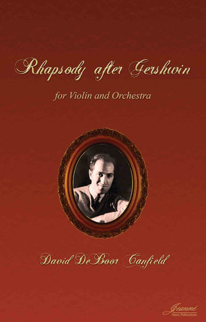 Canfield: Rhapsody after Gershwin for solo violin and orchestra (score and parts)
