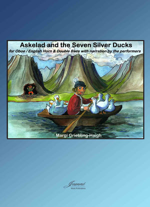 Griebling-Haigh: Askelad and the Seven Silver Ducks [Oboe-English Horn and Double Bass]