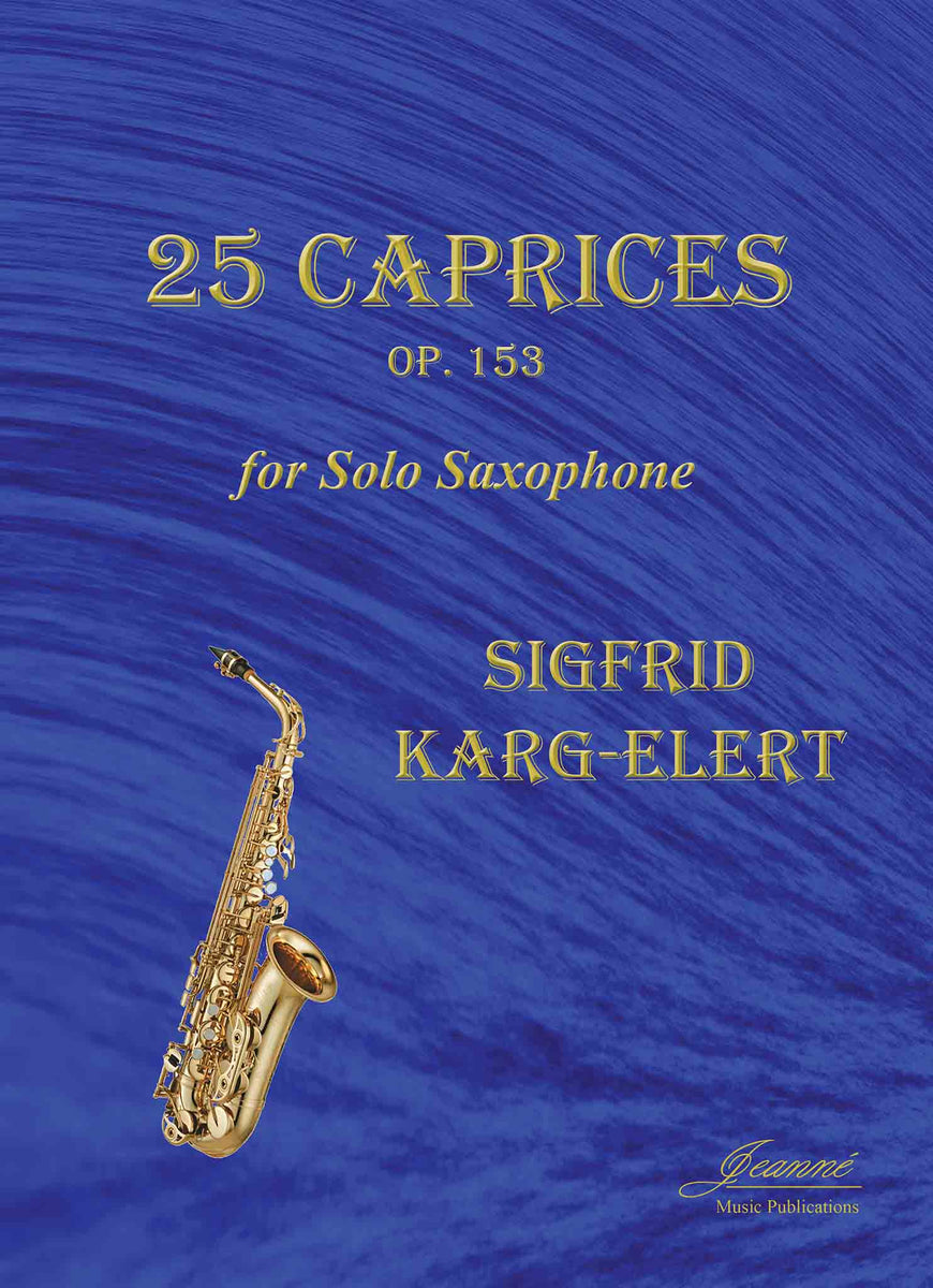 KargElert 25 Caprices, op. 153 for Solo Saxophone JeanneInc