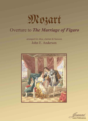 Mozart (Anderson): The Marriage of Figaro (Overture) for oboe, clarinet, and bassoon