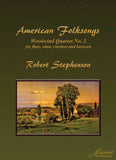 Stephenson: American Folksongs, Woodwind Quartet No. 2 for flute, oboe, clarinet and bassoon