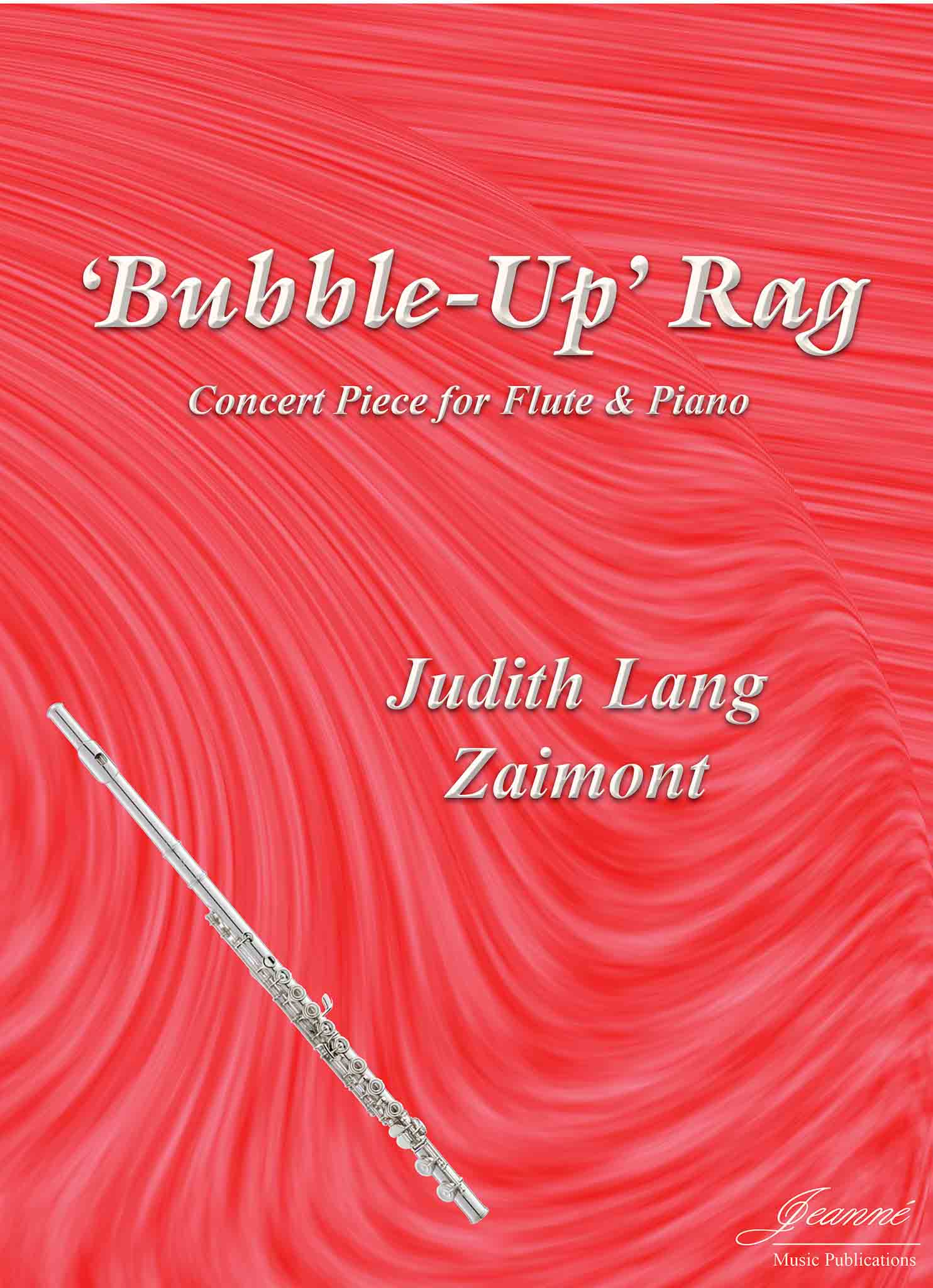 Zaimont: Bubble-Up Rag for Flute and Piano – Jeanne-Inc
